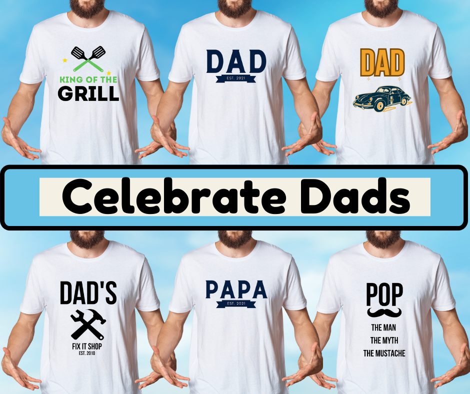 "Celebrate Dad" T-Shirts