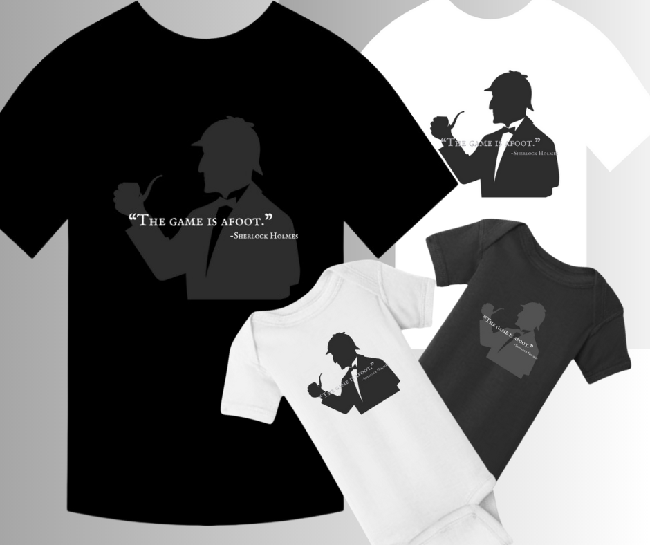 "The Game is Afoot" T-Shirts