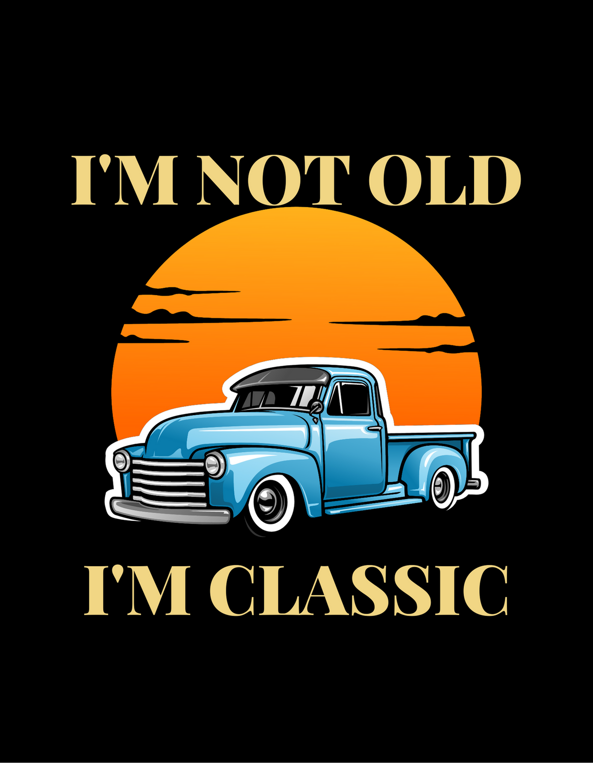 "I'm Not Old, I'm Classic" T-Shirts