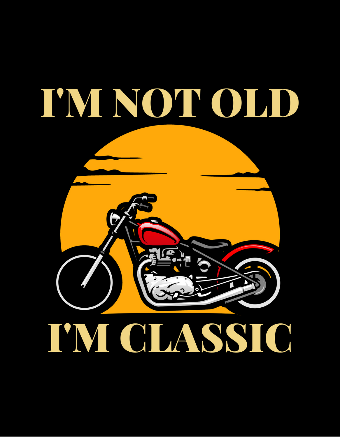 "I'm Not Old, I'm Classic" T-Shirts