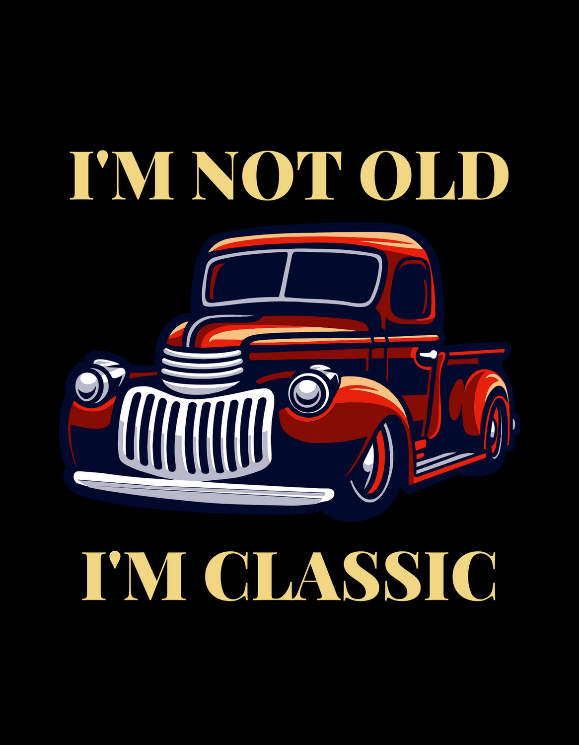 "I'm Not Old, I'm Classic" T-Shirts