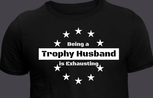 "Trophy Husband" T-Shirt