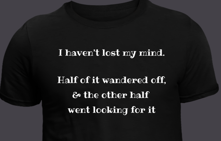 "Lost My Mind" T-Shirt