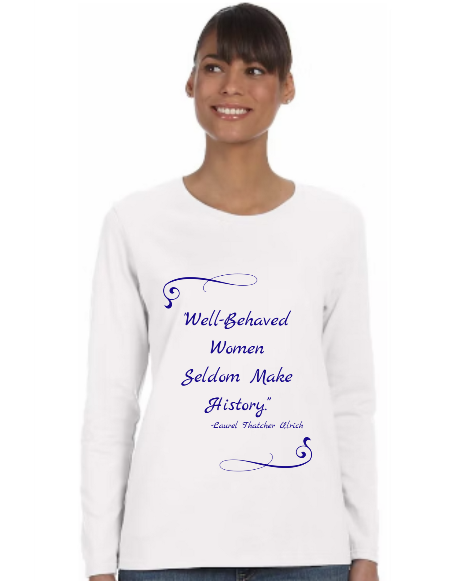 "Well-Behaved Women Seldom Make History" Wearable Art