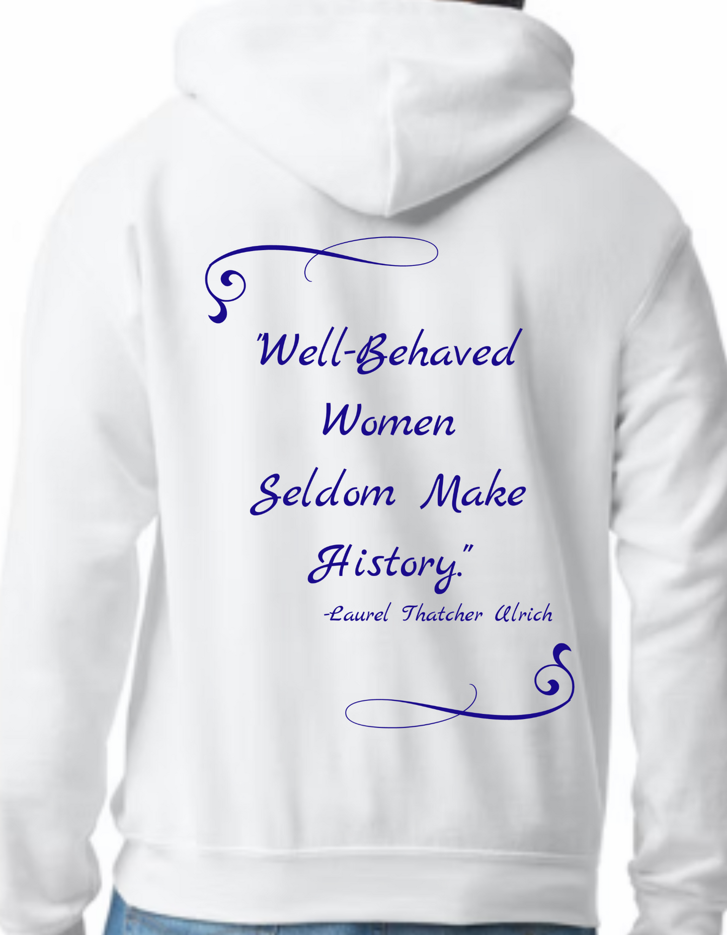 "Well-Behaved Women Seldom Make History" Wearable Art