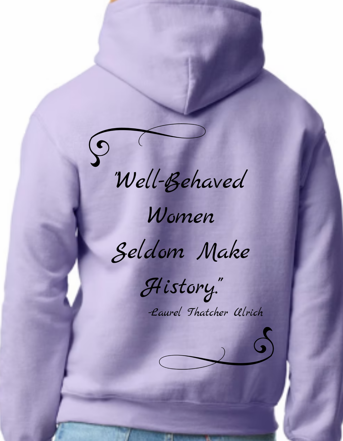 "Well-Behaved Women Seldom Make History" Wearable Art