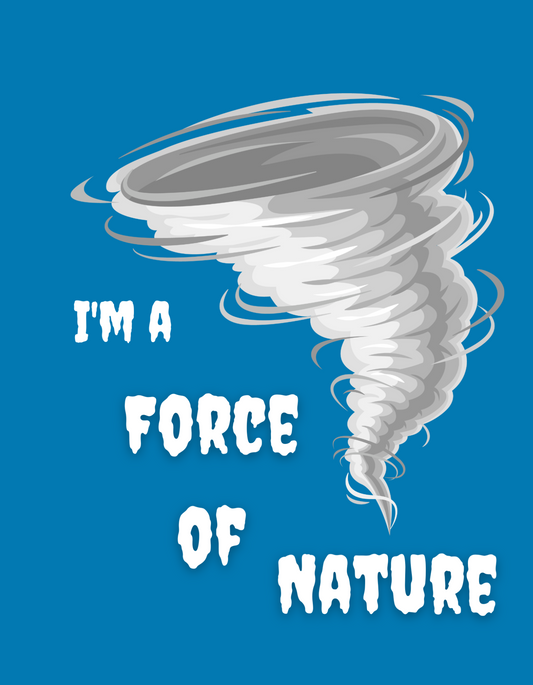 "Force of Nature" Adult T-Shirts