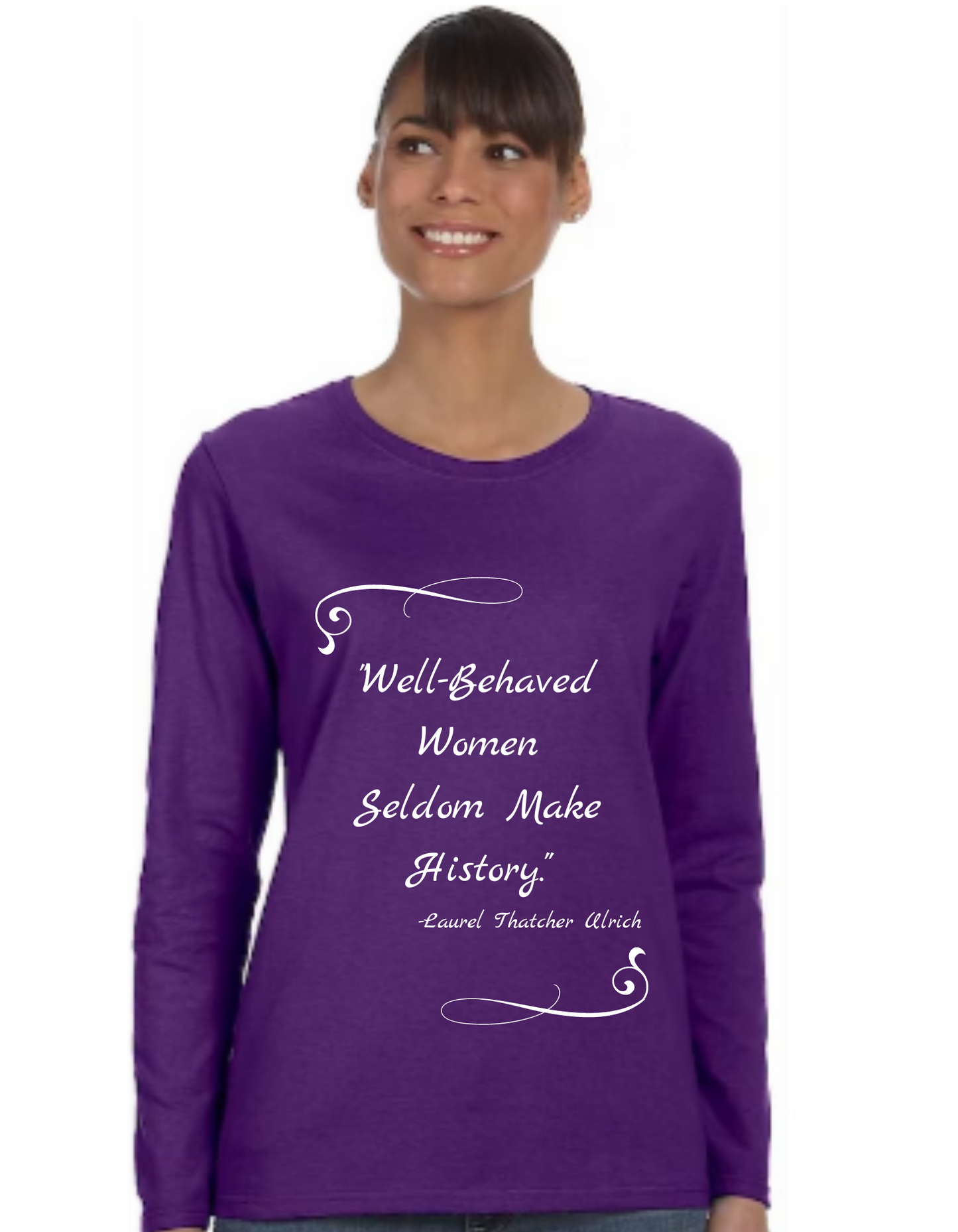 "Well-Behaved Women Seldom Make History" Wearable Art